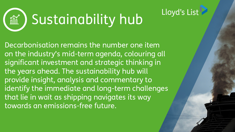 Sustainability hub.  https://lloydslist.maritimeintelligence.informa.com/markets/sustainability